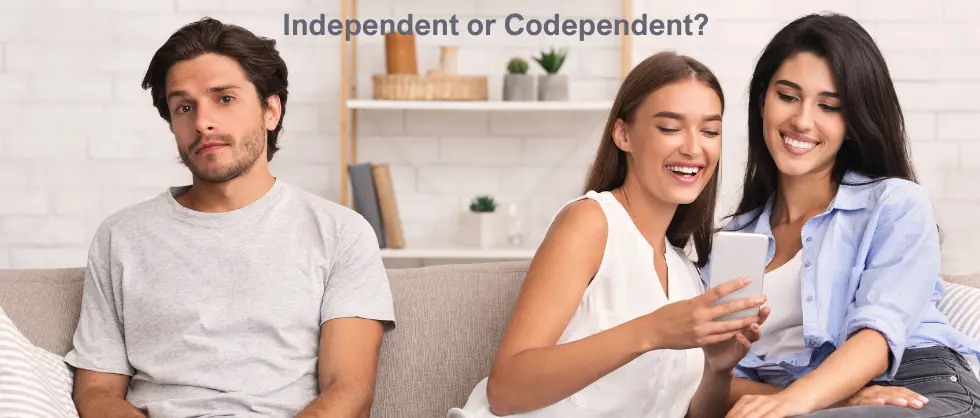 What Does It Mean To Be Codependent or Independent? And in What Situation?